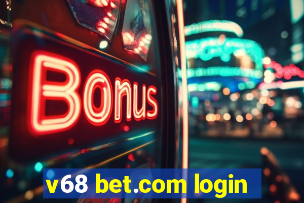 v68 bet.com login